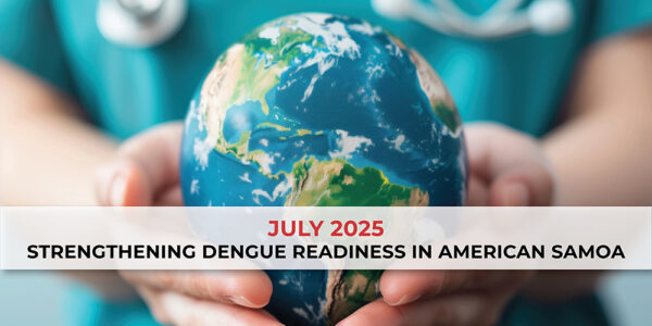 July International Veterinary Rounds: An Interdisciplinary Approach to Strengthen Dengue Readiness in American Samoa